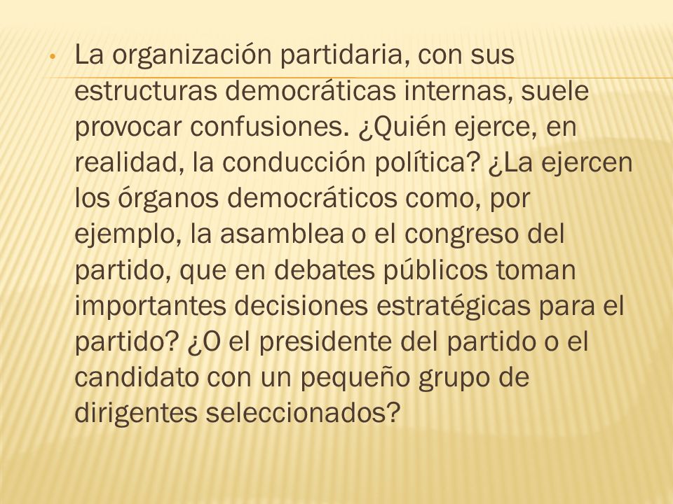 La organización partidaria, con sus estructuras democráticas internas, suele provocar confusiones.