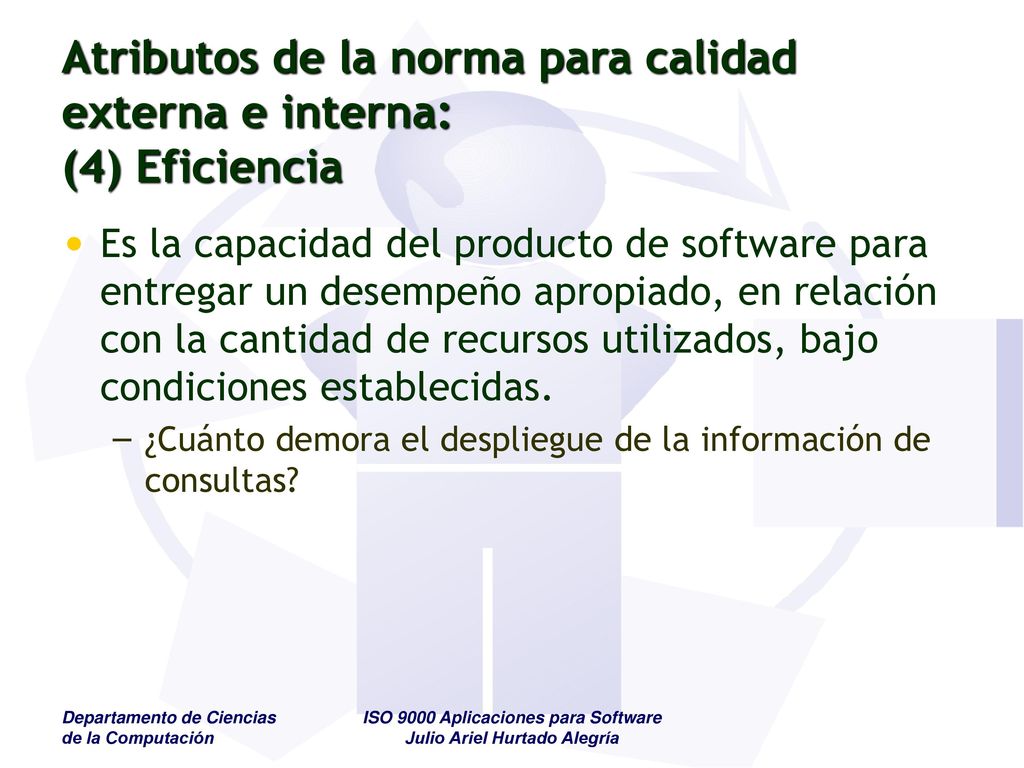 Atributos de la norma para calidad externa e interna: (4) Eficiencia
