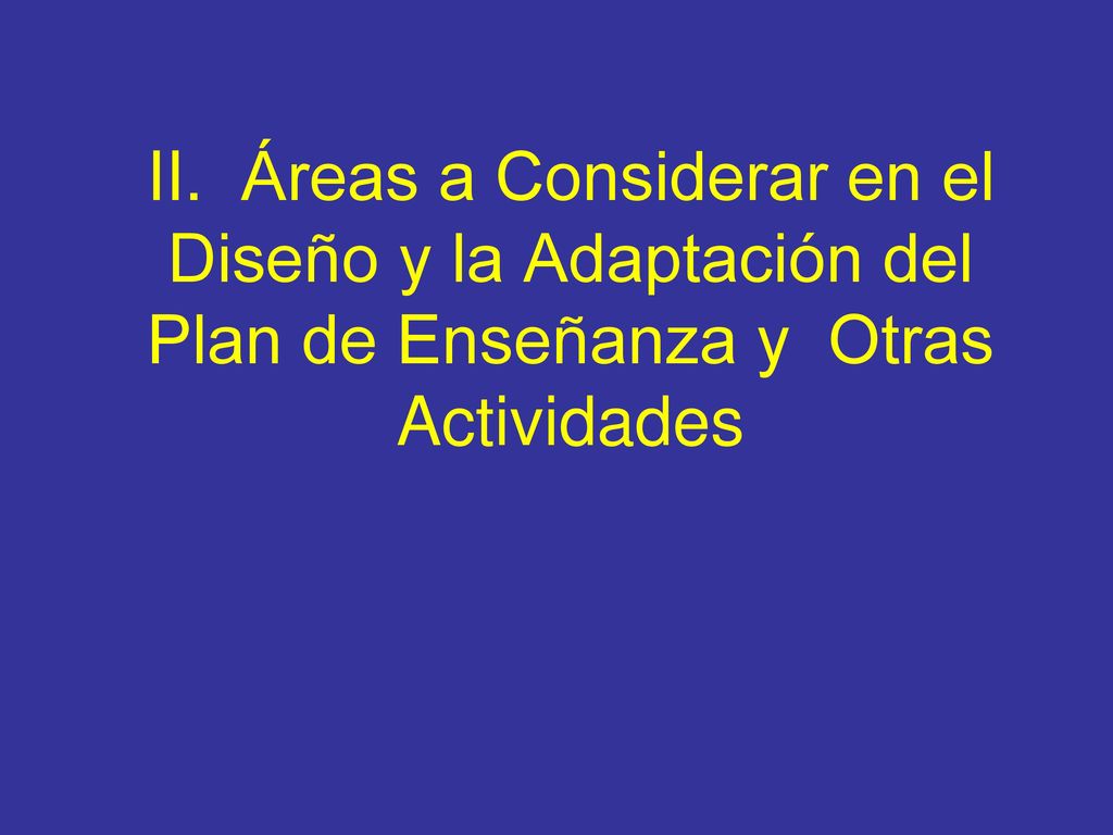 II. Áreas a Considerar en el Diseño y la Adaptación del Plan de Enseñanza y Otras Actividades