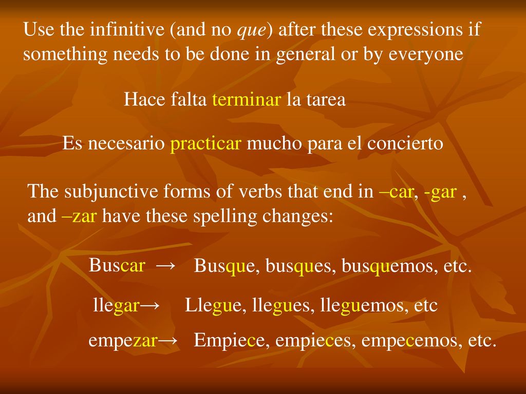 Use the infinitive (and no que) after these expressions if something needs to be done in general or by everyone