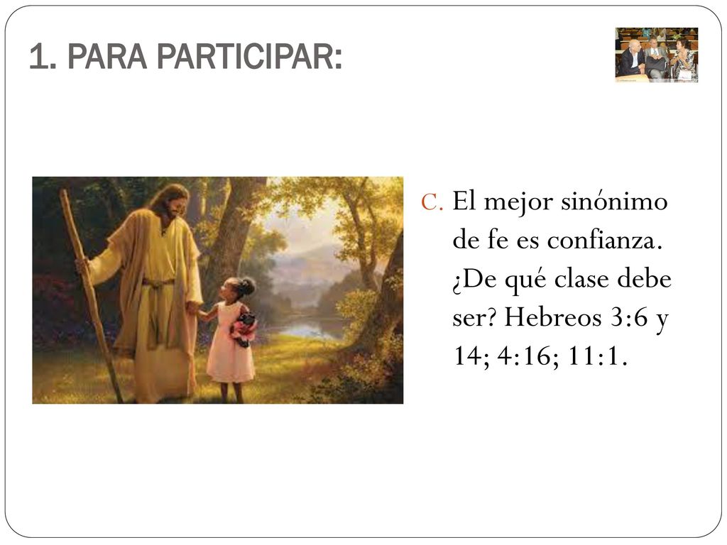 1. PARA PARTICIPAR: El mejor sinónimo de fe es confianza.