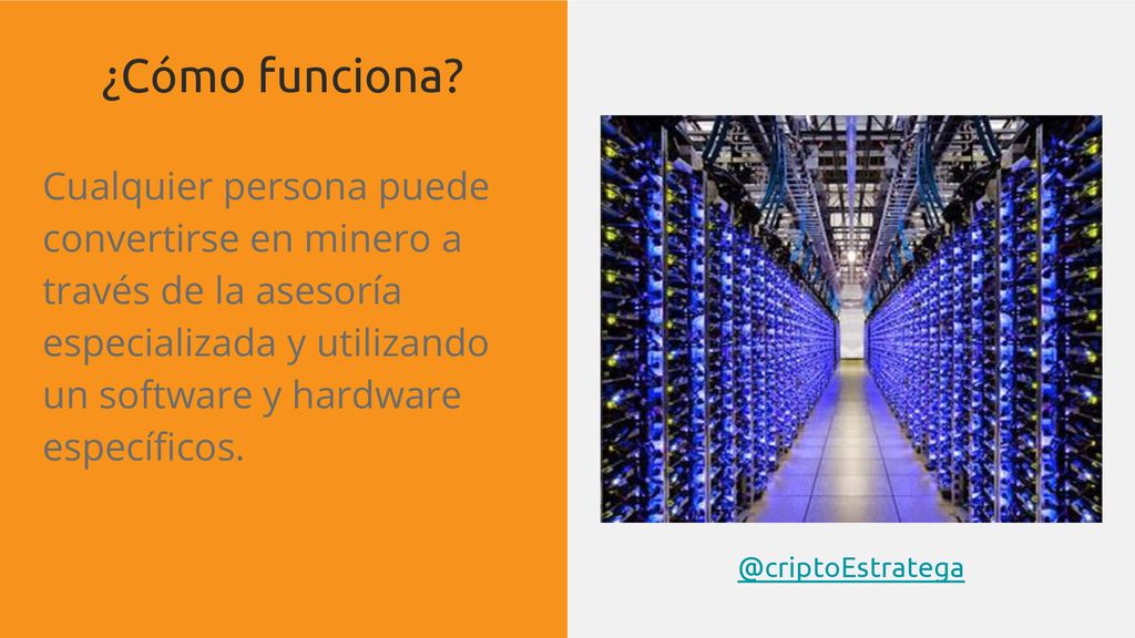 ¿Cómo funciona Cualquier persona puede convertirse en minero a través de la asesoría especializada y utilizando un software y hardware específicos.