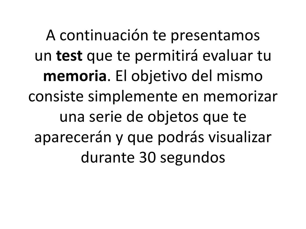 A continuación te presentamos un test que te permitirá evaluar tu memoria.