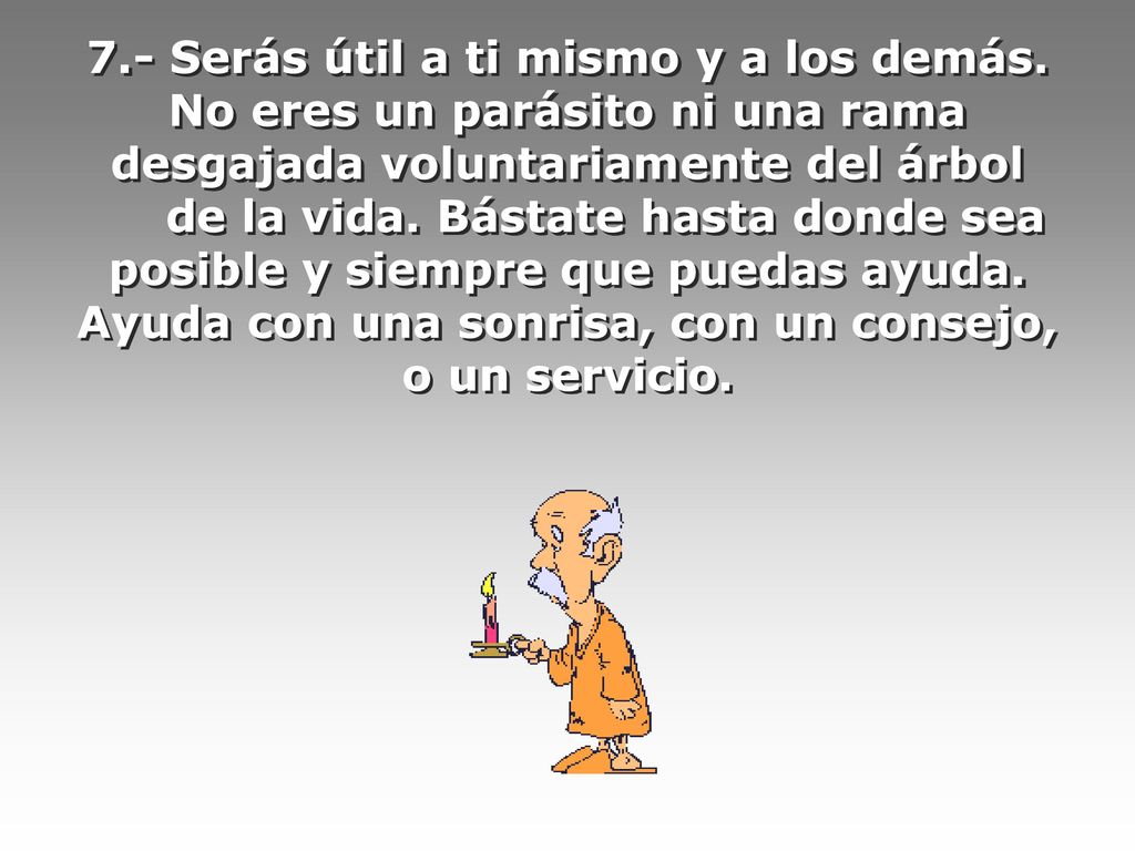 7. - Serás útil a ti mismo y a los demás