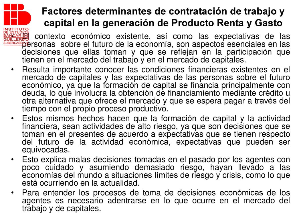 Factores determinantes de contratación de trabajo y capital en la generación de Producto Renta y Gasto