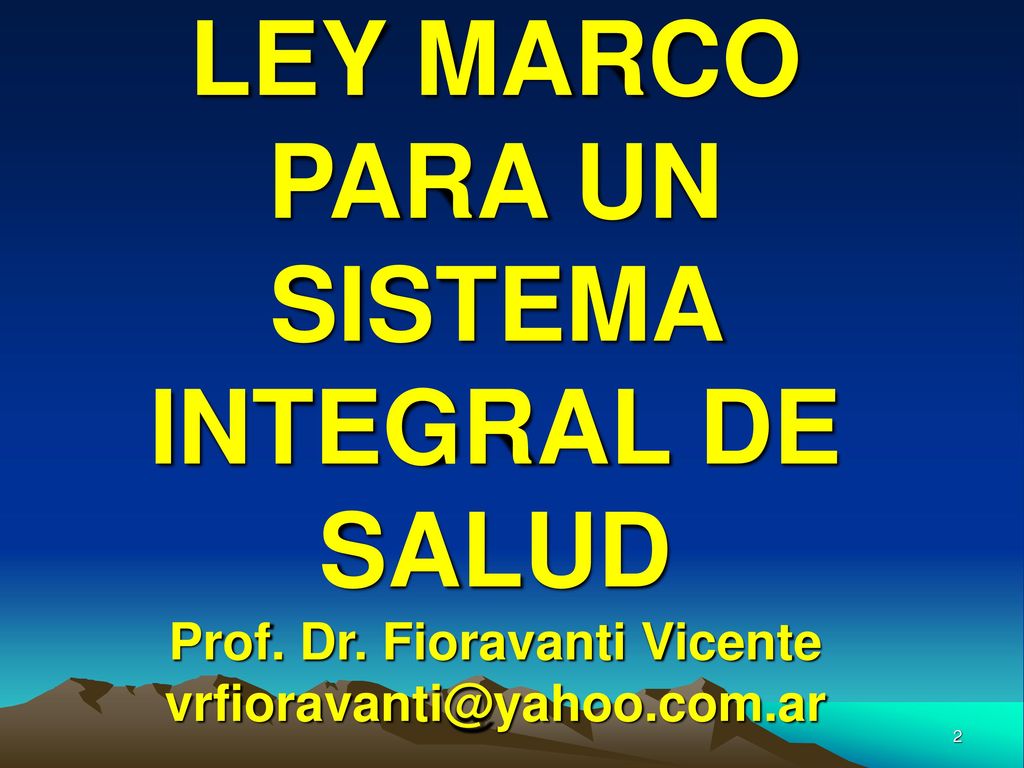 LEY MARCO PARA UN SISTEMA INTEGRAL DE SALUD Prof. Dr