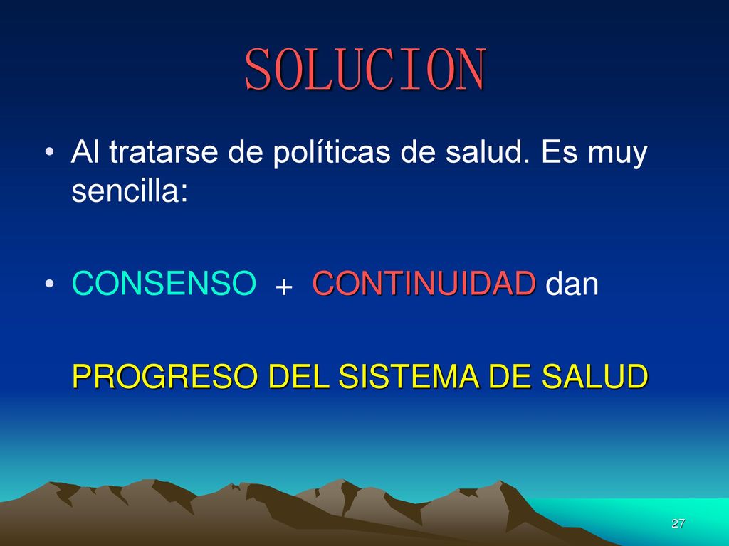 SOLUCION Al tratarse de políticas de salud. Es muy sencilla: