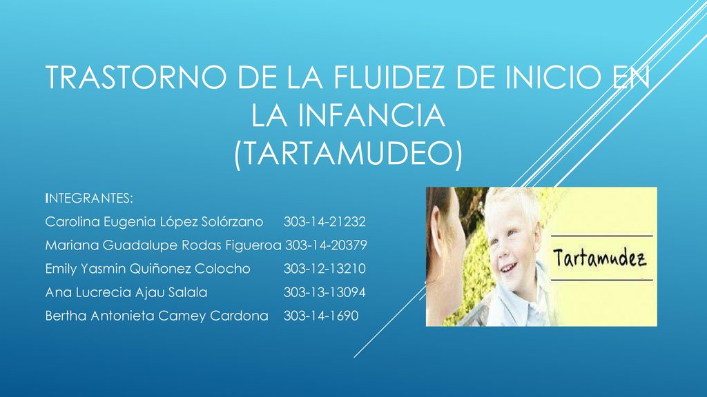 TRASTORNO DE LA FLUIDEZ DE INICIO EN LA INFANCIA (TARTAMUDEO)