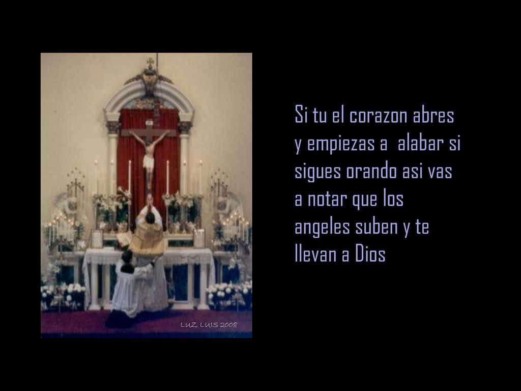Si tu el corazon abres y empiezas a alabar si sigues orando asi vas a notar que los angeles suben y te llevan a Dios