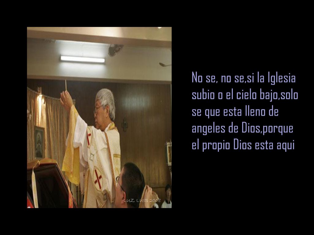 No se, no se,si la Iglesia subio o el cielo bajo,solo se que esta lleno de angeles de Dios,porque el propio Dios esta aqui