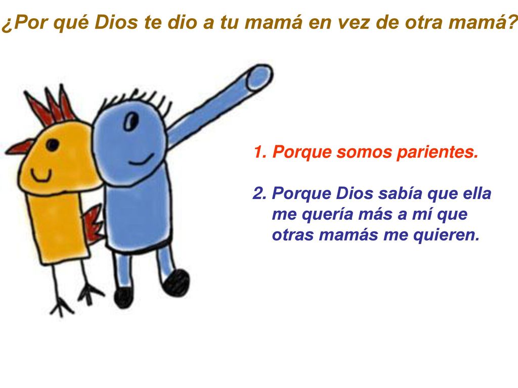 ¿Por qué Dios te dio a tu mamá en vez de otra mamá