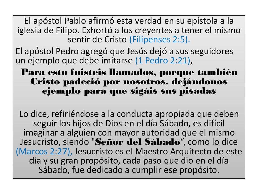 El apóstol Pablo afirmó esta verdad en su epístola a la iglesia de Filipo.