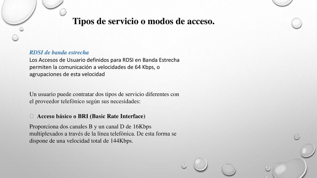 Tipos de servicio o modos de acceso.