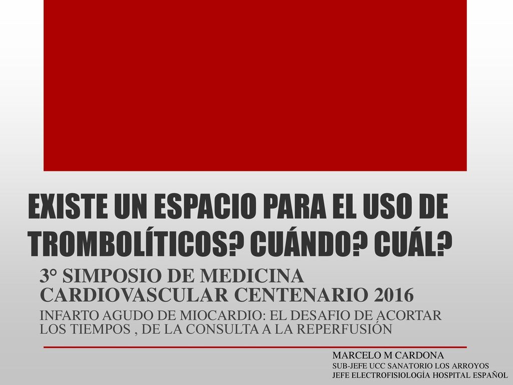EXISTE UN ESPACIO PARA EL USO DE TROMBOLÍTICOS CUÁNDO CUÁL
