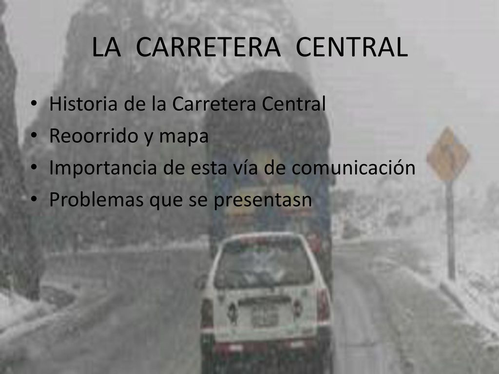 LA CARRETERA CENTRAL Historia de la Carretera Central Reoorrido y mapa