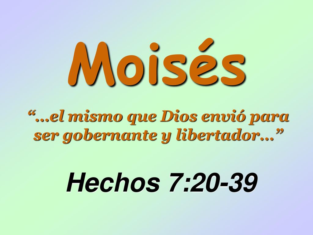 …el mismo que Dios envió para ser gobernante y libertador…