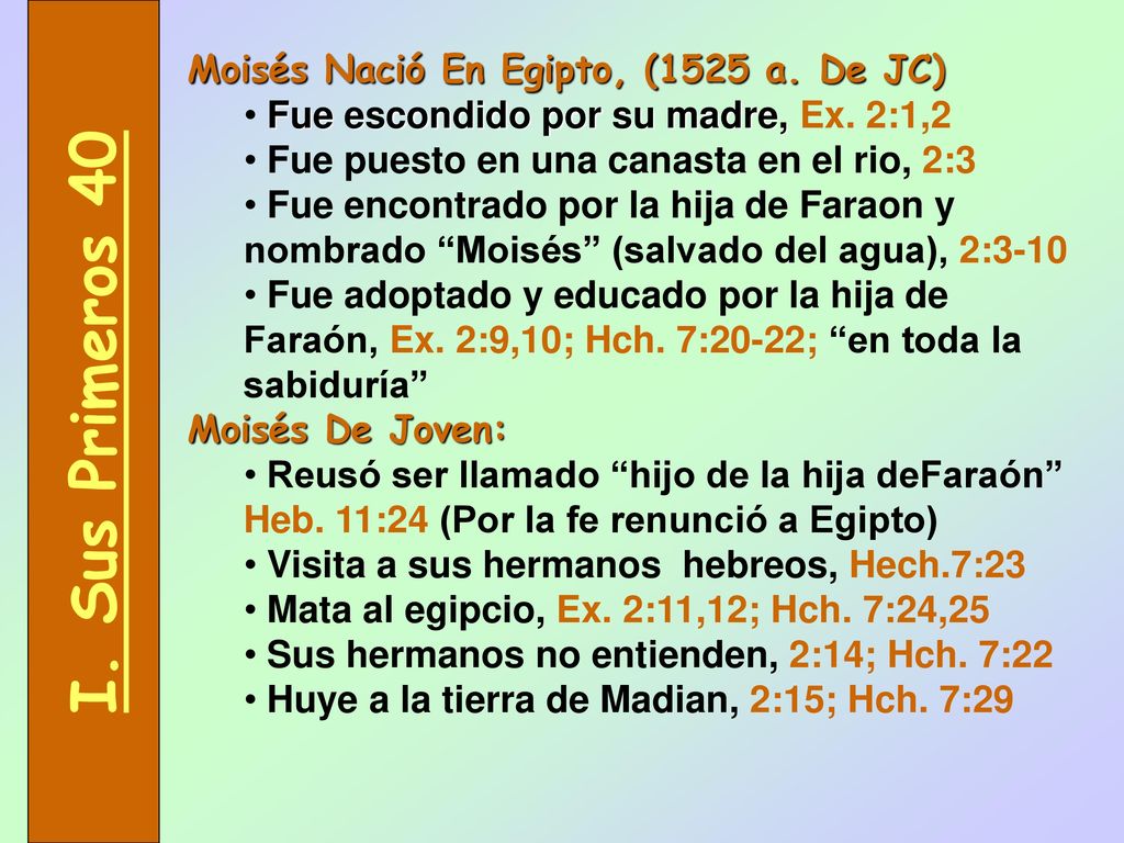 I. Sus Primeros 40 Moisés Nació En Egipto, (1525 a. De JC)