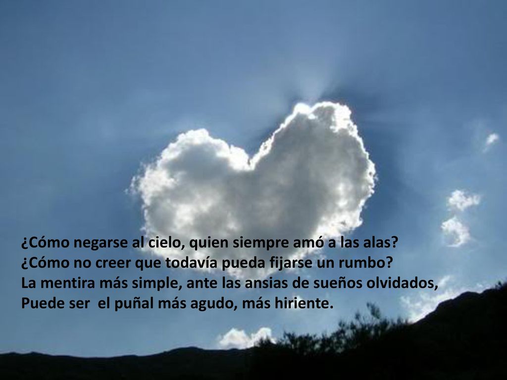 ¿Cómo negarse al cielo, quien siempre amó a las alas