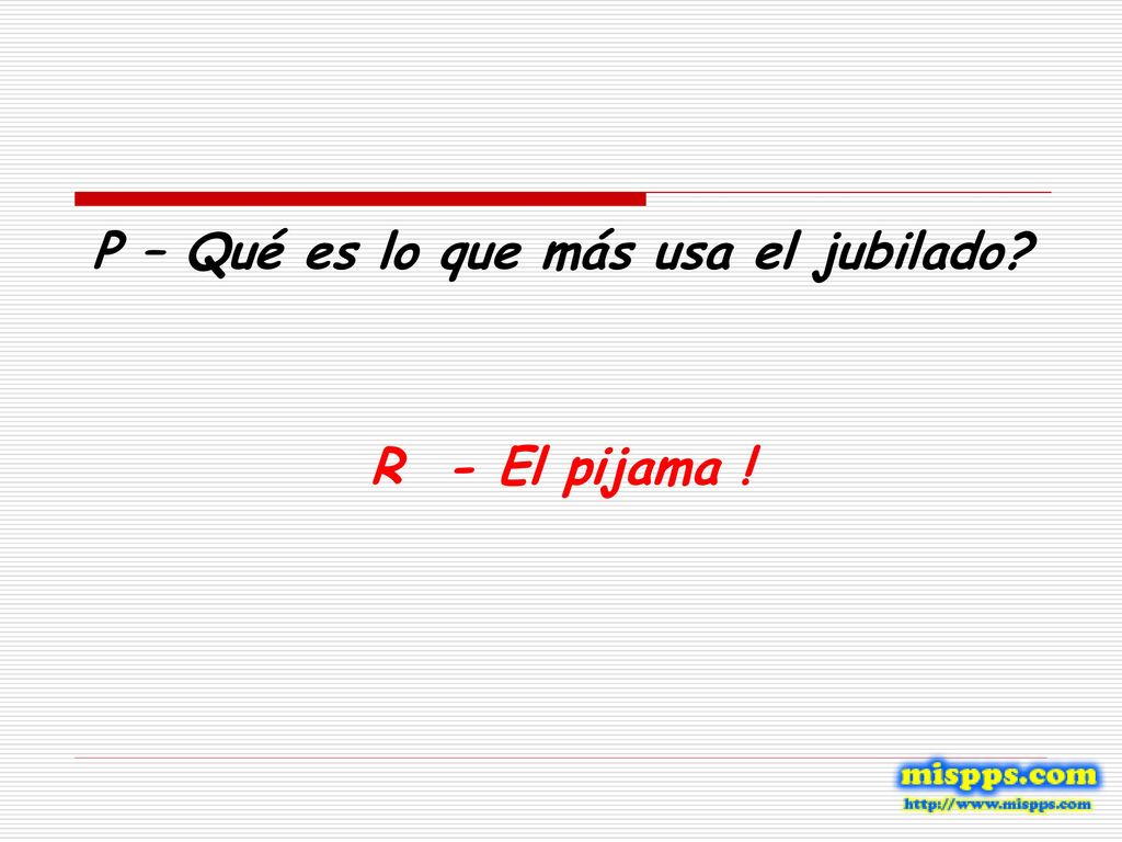 P – Qué es lo que más usa el jubilado