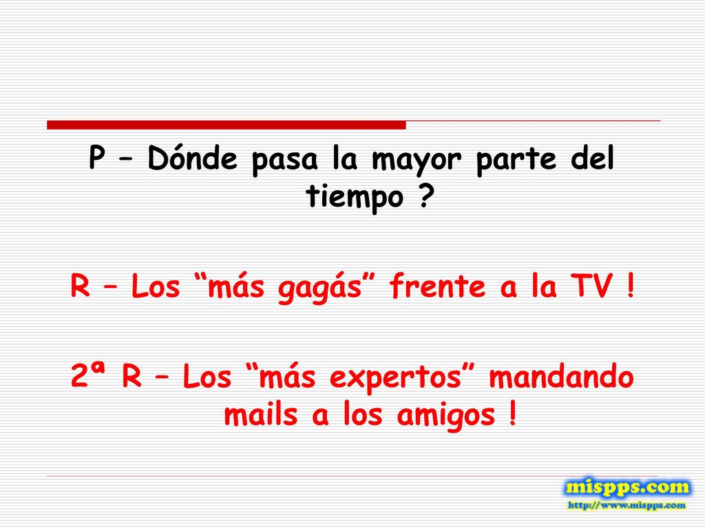P – Dónde pasa la mayor parte del tiempo