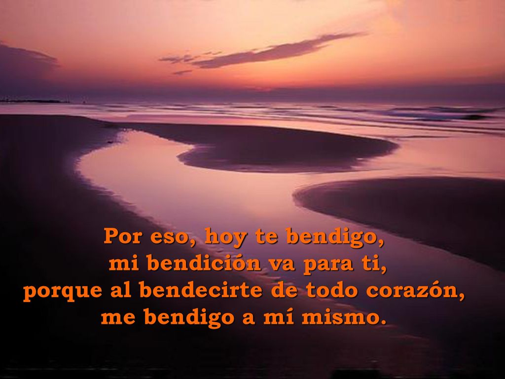 porque al bendecirte de todo corazón,