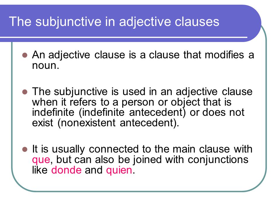 The subjunctive in adjective clauses