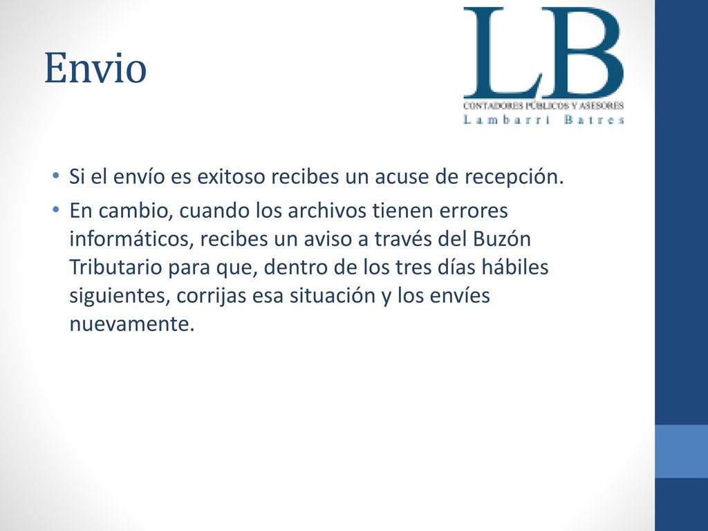 Envio Si el envío es exitoso recibes un acuse de recepción.