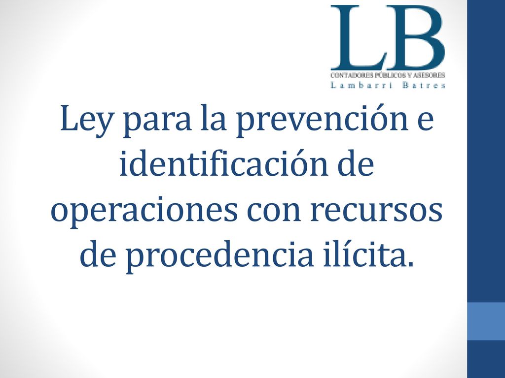 Ley para la prevención e identificación de operaciones con recursos de procedencia ilícita.