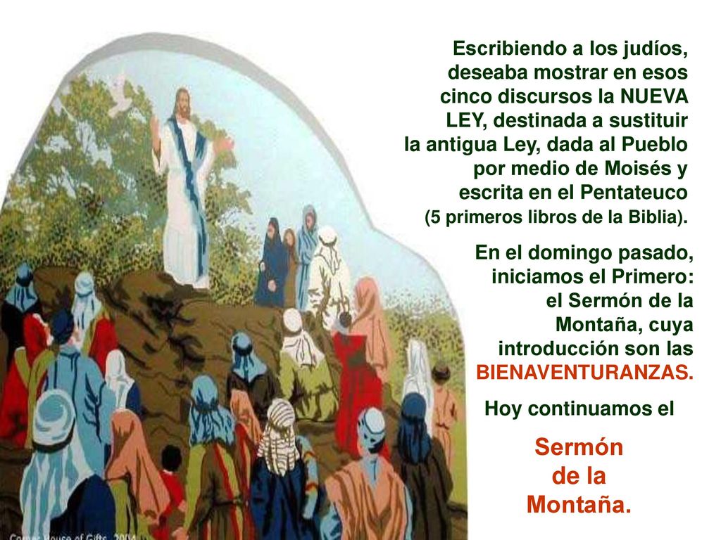 Escribiendo a los judíos, deseaba mostrar en esos cinco discursos la NUEVA LEY, destinada a sustituir
