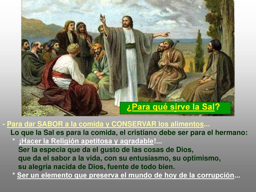 ¿Para qué sirve la Sal - Para dar SABOR a la comida y CONSERVAR los alimentos...
