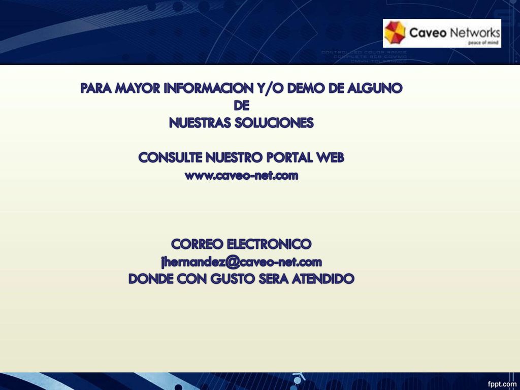 PARA MAYOR INFORMACION Y/O DEMO DE ALGUNO DE NUESTRAS SOLUCIONES CONSULTE NUESTRO PORTAL WEB   CORREO ELECTRONICO DONDE CON GUSTO SERA ATENDIDO