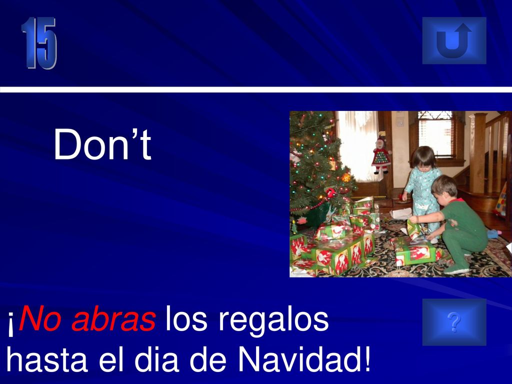 15 Don’t ¡No abras los regalos hasta el dia de Navidad!