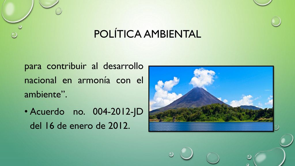 Política Ambiental para contribuir al desarrollo nacional en armonía con el ambiente .