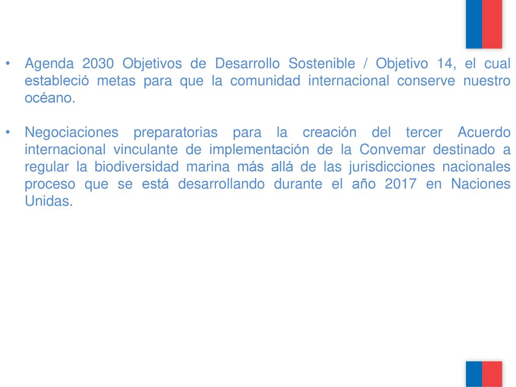 Agenda 2030 Objetivos de Desarrollo Sostenible / Objetivo 14, el cual estableció metas para que la comunidad internacional conserve nuestro océano.