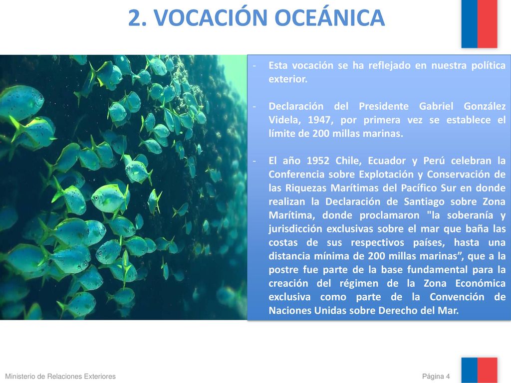 2. VOCACIÓN OCEÁNICA Esta vocación se ha reflejado en nuestra política exterior.