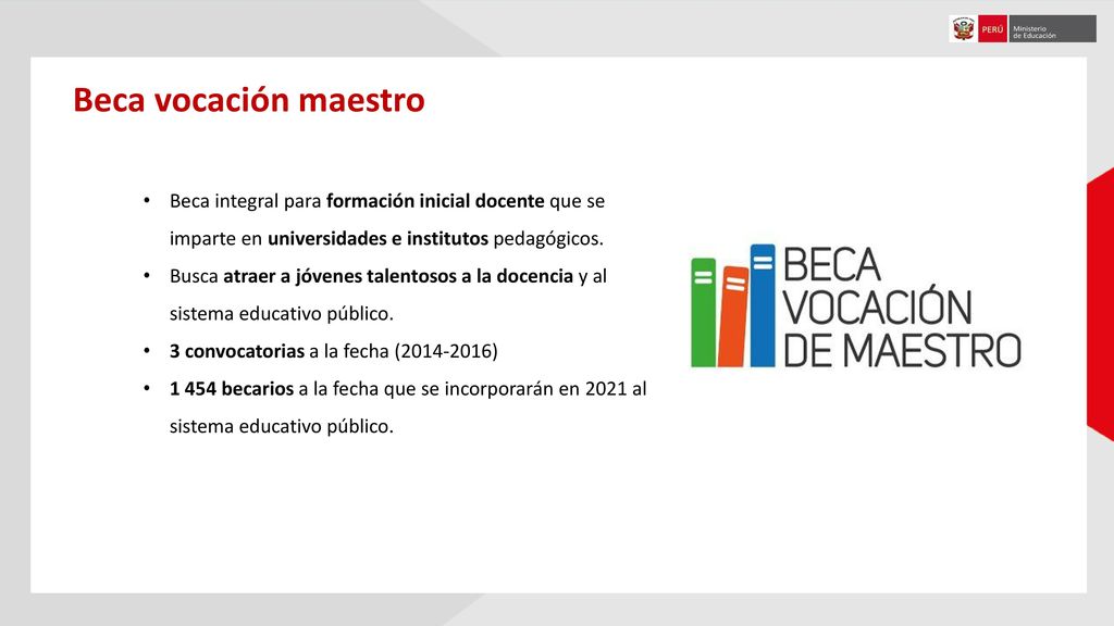 Beca vocación maestro Beca integral para formación inicial docente que se imparte en universidades e institutos pedagógicos.