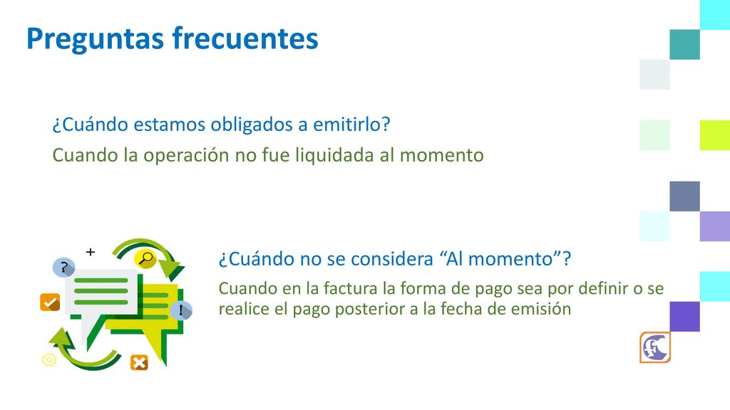 Preguntas frecuentes ¿Cuándo estamos obligados a emitirlo Cuando la operación no fue liquidada al momento