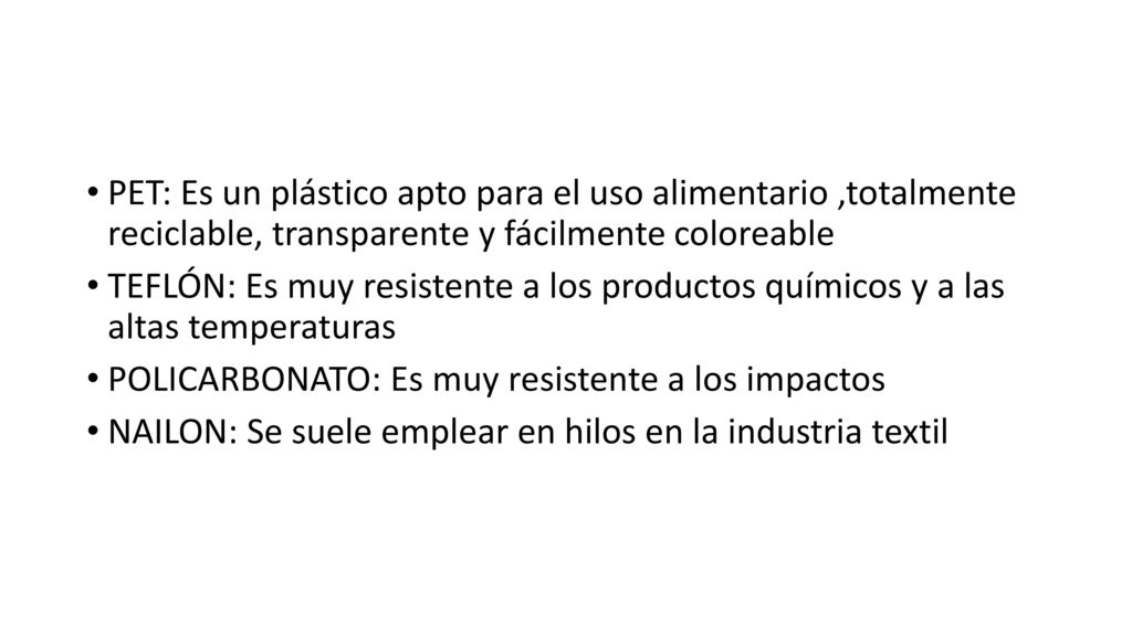 PET: Es un plástico apto para el uso alimentario ,totalmente reciclable, transparente y fácilmente coloreable