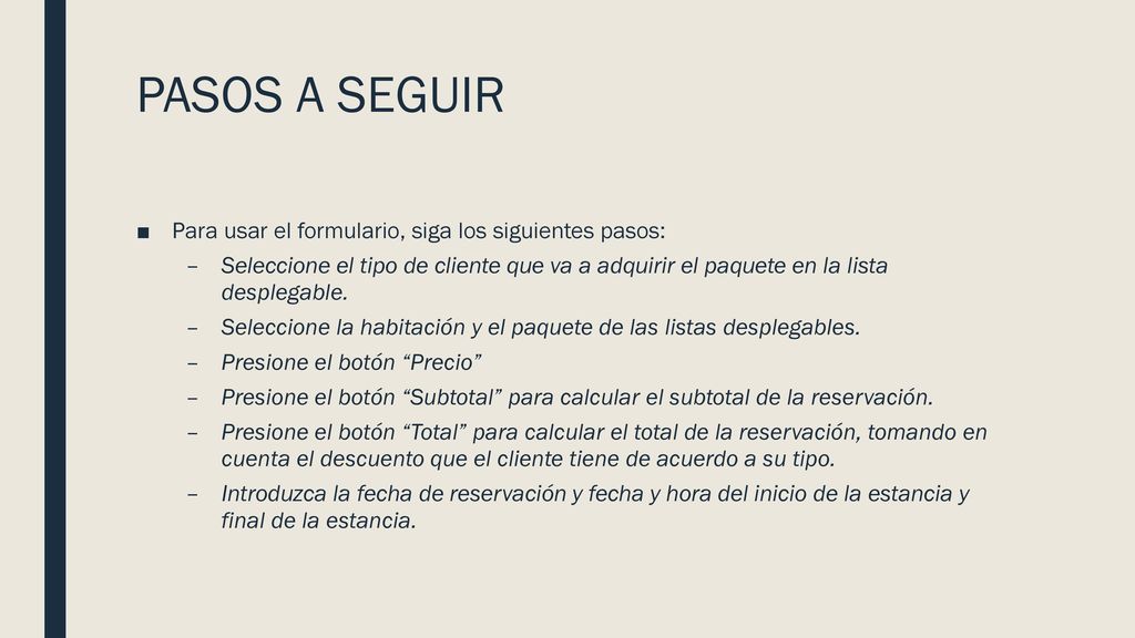 PASOS A SEGUIR Para usar el formulario, siga los siguientes pasos: