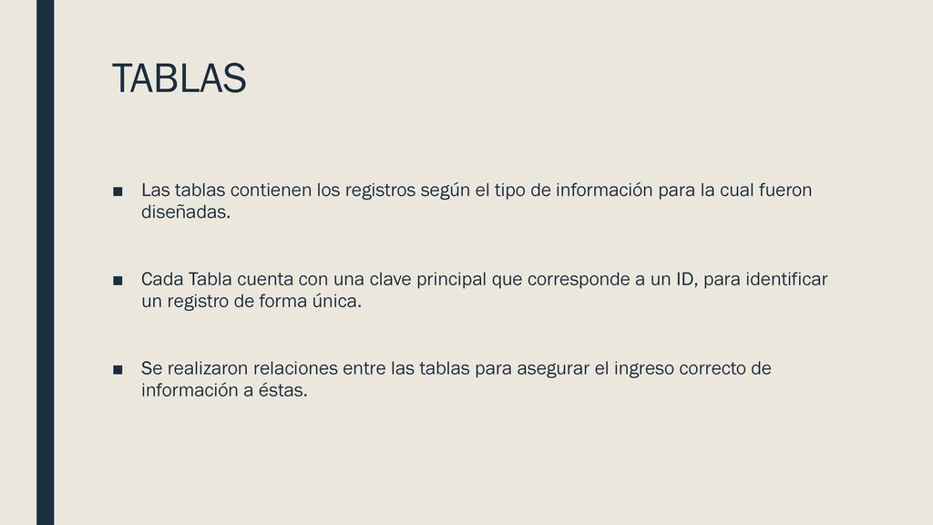 TABLAS Las tablas contienen los registros según el tipo de información para la cual fueron diseñadas.