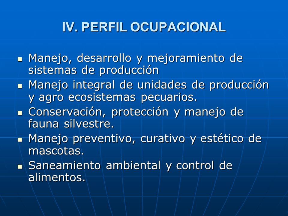 IV. PERFIL OCUPACIONAL Manejo, desarrollo y mejoramiento de sistemas de producción.