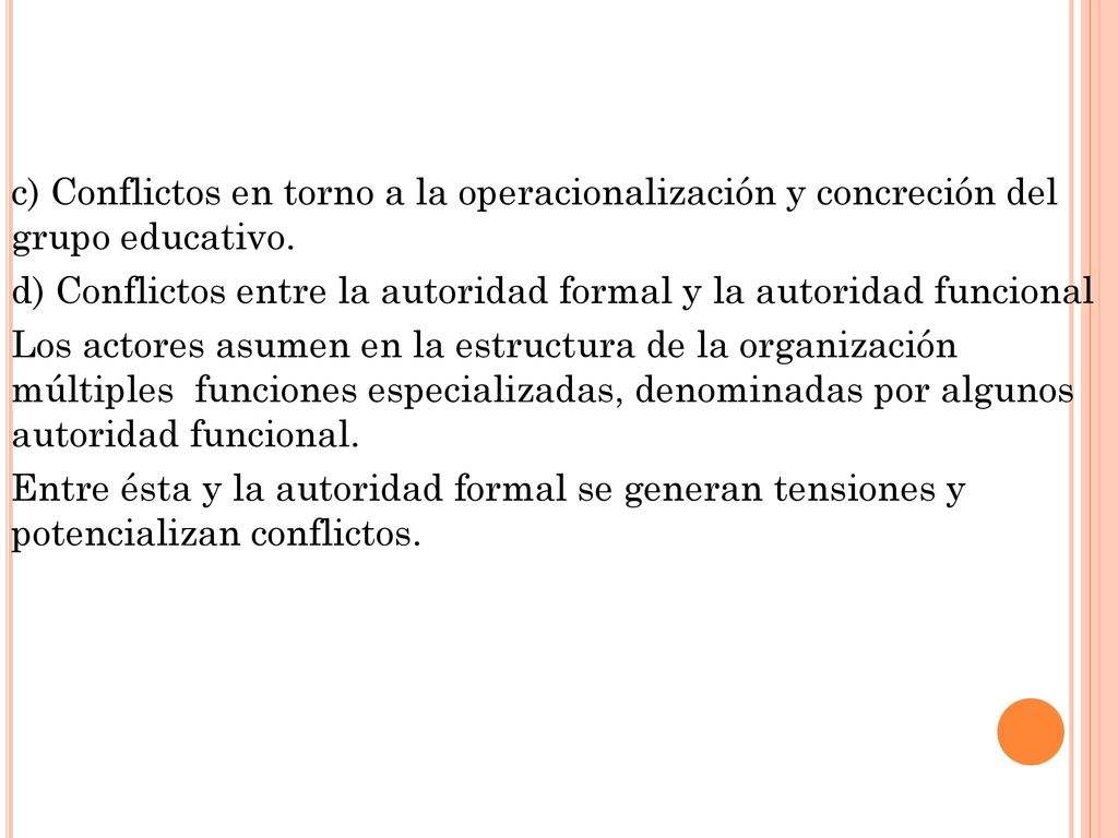 c) Conflictos en torno a la operacionalización y concreción del grupo educativo.