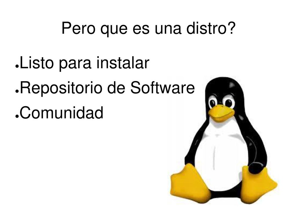 Pero que es una distro Listo para instalar Repositorio de Software Comunidad