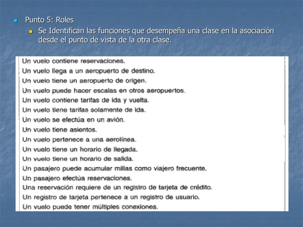 Punto 5: Roles Se Identifican las funciones que desempeña una clase en la asociación desde el punto de vista de la otra clase.