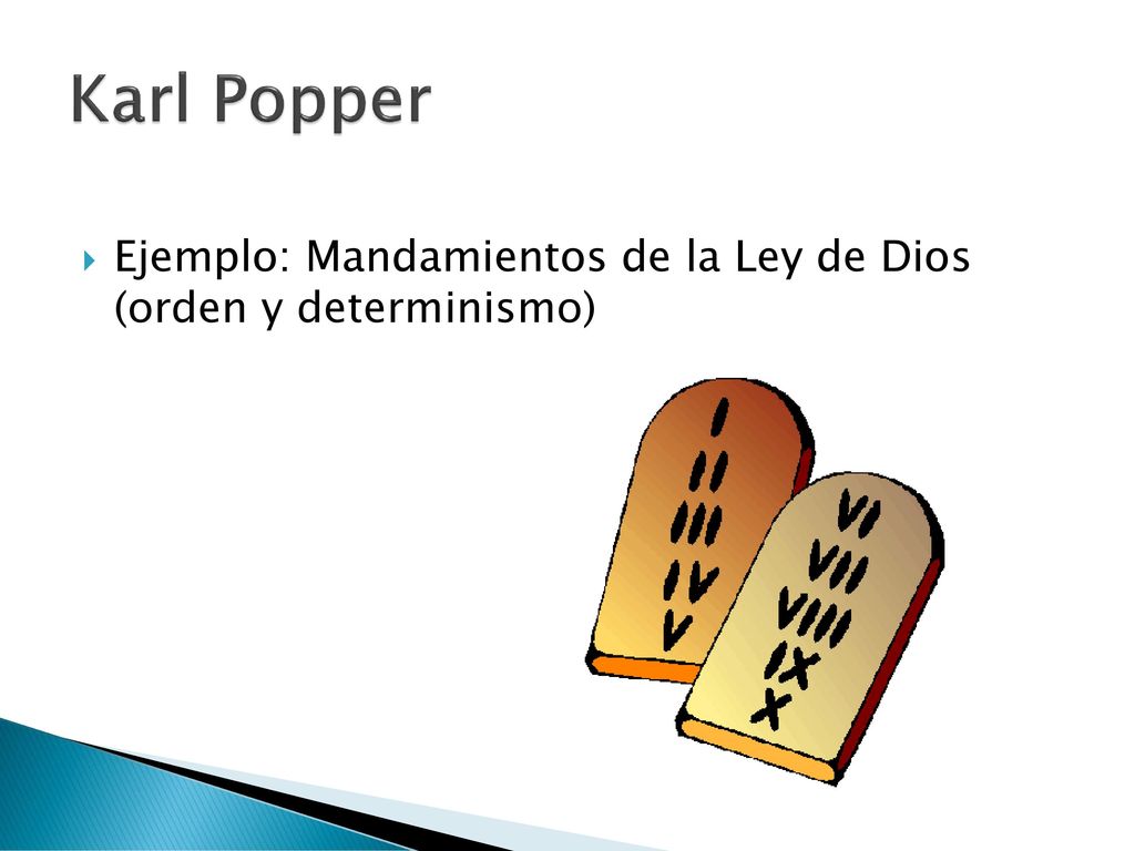 Karl Popper Ejemplo: Mandamientos de la Ley de Dios (orden y determinismo)