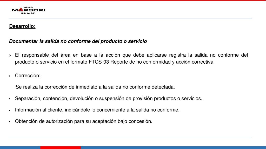 Desarrollo: Documentar la salida no conforme del producto o servicio.