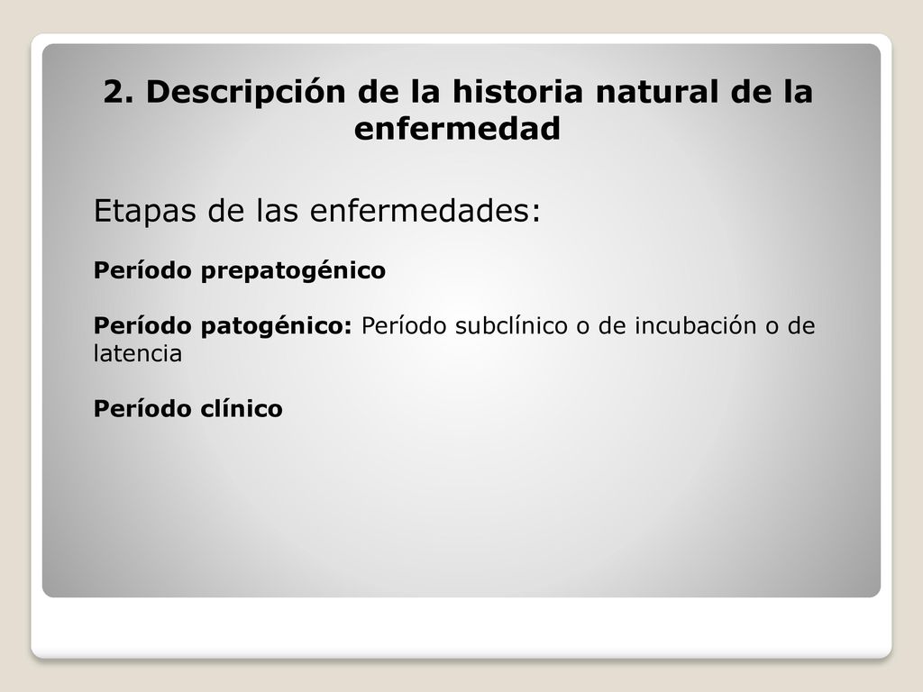2. Descripción de la historia natural de la enfermedad
