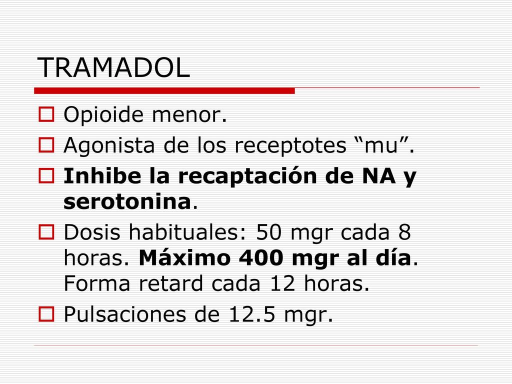 TRAMADOL Opioide menor. Agonista de los receptotes mu .