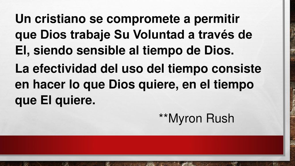 Un cristiano se compromete a permitir que Dios trabaje Su Voluntad a través de El, siendo sensible al tiempo de Dios.