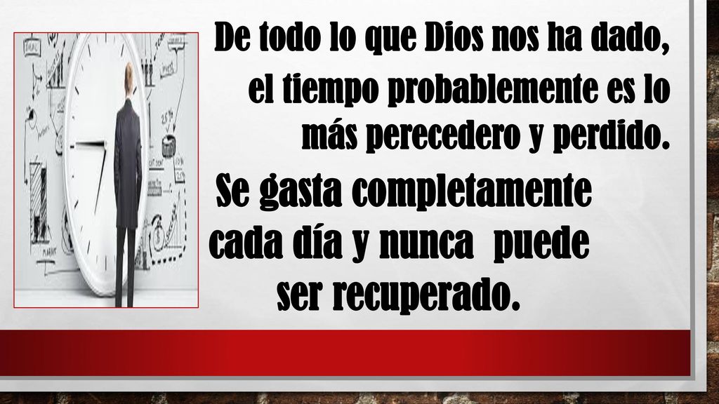 Se gasta completamente cada día y nunca puede ser recuperado.